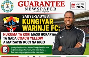 SAUYE-SAUYE A KUNGIYAR WARINJE FC: HUKUMA TA KORI MASU HORARWA…