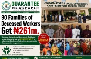 Again: 90 Families of Deceased Workers Get ₦261m in jigawa – Pension board.